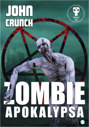 John Crunch - Zombie apokalypsa (Série - Prokletý Svět) 